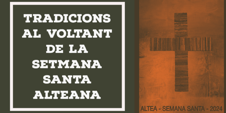 Tradicions al voltant de la Setmana Santa Alteana, per Jose Antonio Martínez León Tradicions al voltant de la Setmana Santa Alteana, per Jose Antonio Martínez León